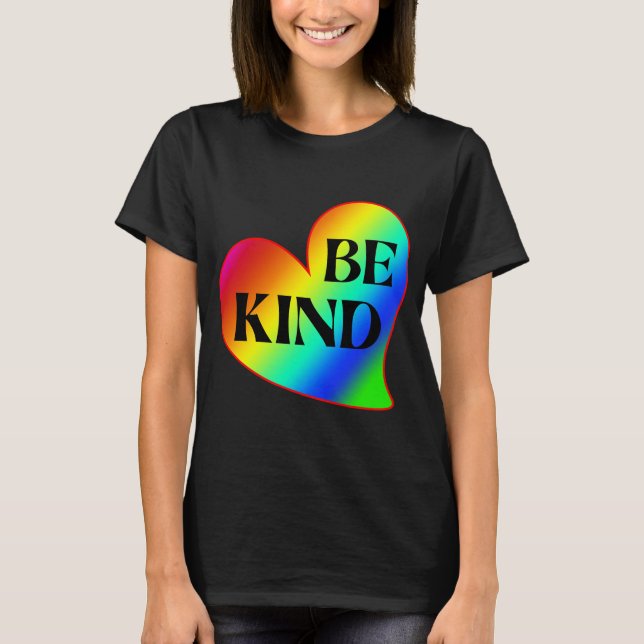 Be Kind Colourful Heart Rainbow  T-Shirt (Front)