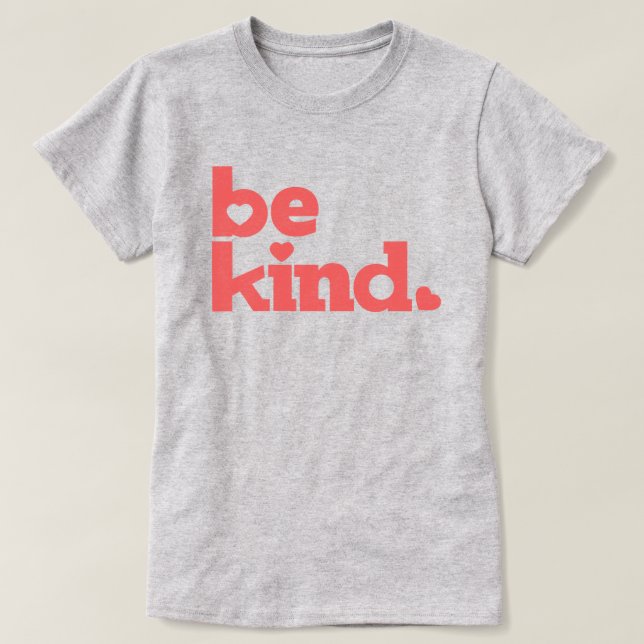 Be kind coral text graphic slogan T-Shirt (Design Front)