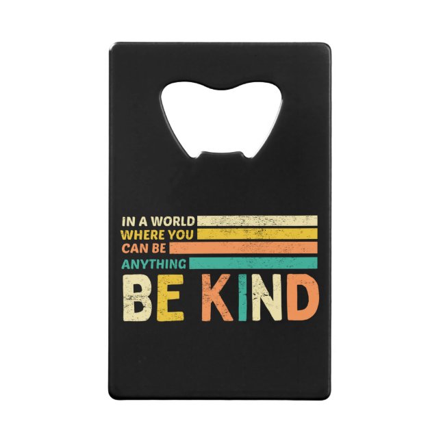 Be Kind Credit Card Bottle Opener (Front)