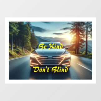 Be Kind, Don’t Blind – Bumper Sticker / Cling