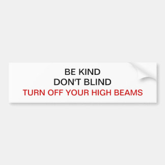 Be Kind, Don't Blind Bumper Sticker