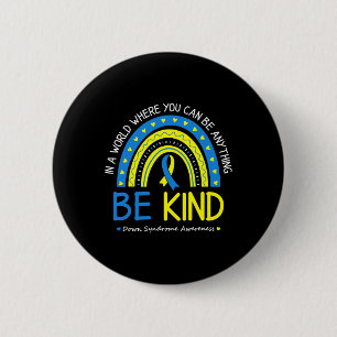 Be Kind Down Syndrome Awareness October Teacher Wo 2 Inch Round Button