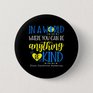 Be Kind Down Syndrome Awareness October Teacher Wo 2 Inch Round Button