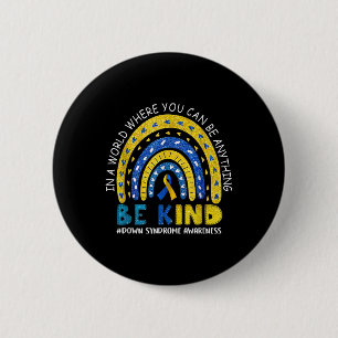 Be Kind Down Syndrome Awareness Rainbow Men Women 2 Inch Round Button