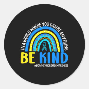 Be Kind Down Syndrome Awareness Ribbon Rainbow Gif Classic Round Sticker