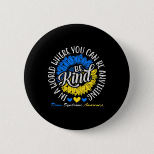Be Kind Down Syndrome Awareness Ribbon Sunflower K 2 Inch Round Button