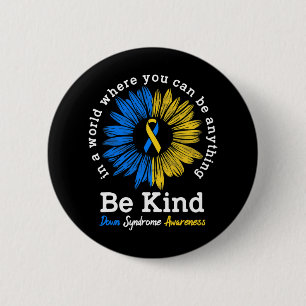 Be Kind Down Syndrome Awareness Ribbon Sunflower K 2 Inch Round Button