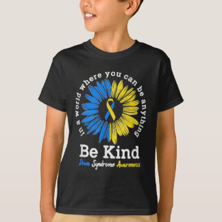 Be Kind Down Syndrome Awareness Ribbon Sunflower K T-Shirt