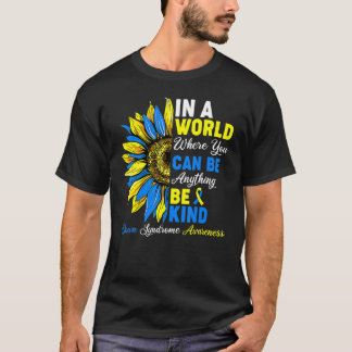 Be Kind Down Syndrome Awareness Ribbon Symbol Sunf T-Shirt