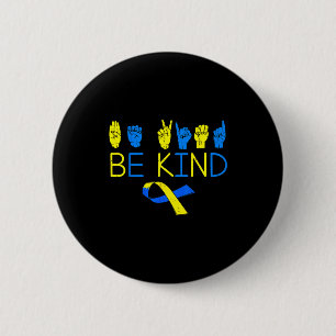 Be kind down syndrome awareness t21 asl hand sign 2 inch round button