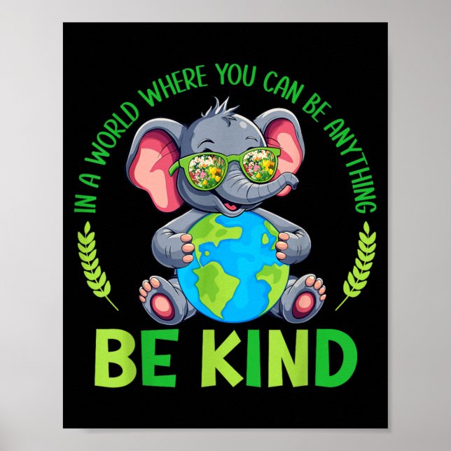 Be Kind Elephant Earth Day Planet World Kindness Poster (Front)