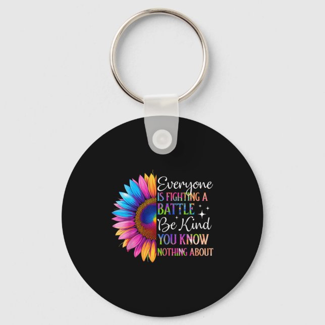Be Kind Everyone Is Fighting A Battle You Know Not Keychain (Front)