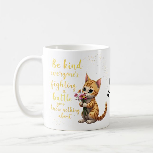 Be Kind Everyone Is Fighting Battle You Don't Know Coffee Mug (Left)