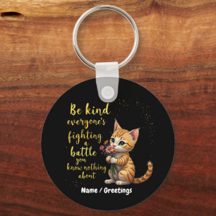 Be Kind Everyone Is Fighting Battle You Don't Know Keychain