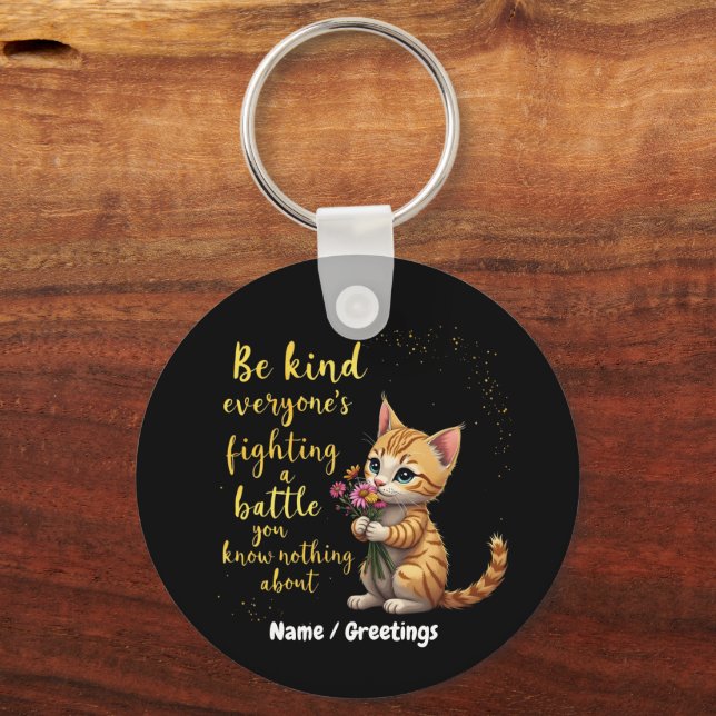 Be Kind Everyone Is Fighting Battle You Don't Know Keychain (Front)