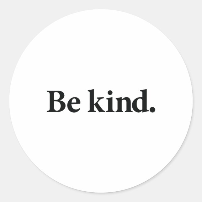 Be Kind Everyone You Meet Is Fighting A Ttle Posit Classic Round Sticker (Front)