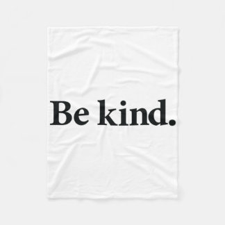 Be Kind Everyone You Meet Is Fighting A Ttle Posit Fleece Blanket
