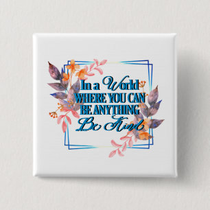 Be Kind Floral  2 Inch Square Button