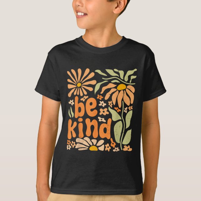 Be Kind Floral Positive Quote Boho Flowers Choose  T-Shirt (Front)