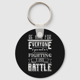 Be Kind For Everyone You Meet Shirt Suicide Awaren Keychain
