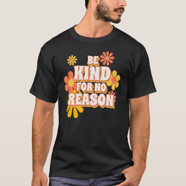 Be Kind For No Reason T-Shirt (Front)