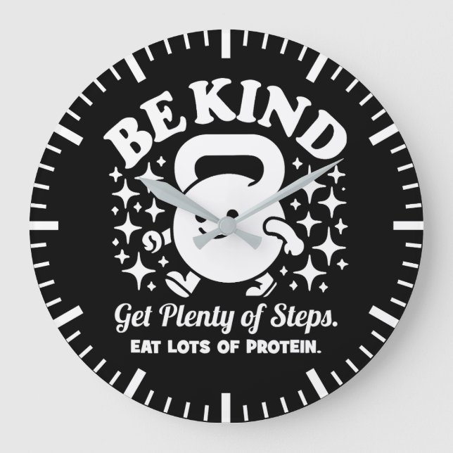 Be Kind, Get Steps, Eat Protein, Funny Gym Workout Large Clock (Front)