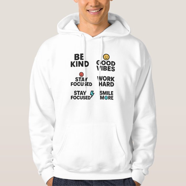 Be Kind, Good Vibes, Work Hard – Motivational Quot Hoodie (Front)