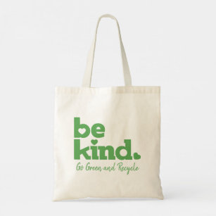Be kind graphic environmental slogan custom green  tote bag