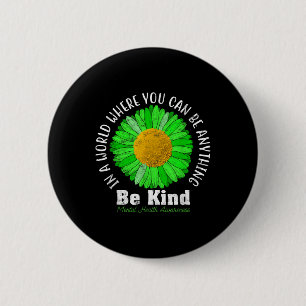 Be Kind Green Ribbon Sunflower Mental Health Aware 2 Inch Round Button