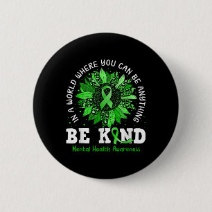 Be Kind Green Ribbon Sunflower Mental Health Aware 2 Inch Round Button