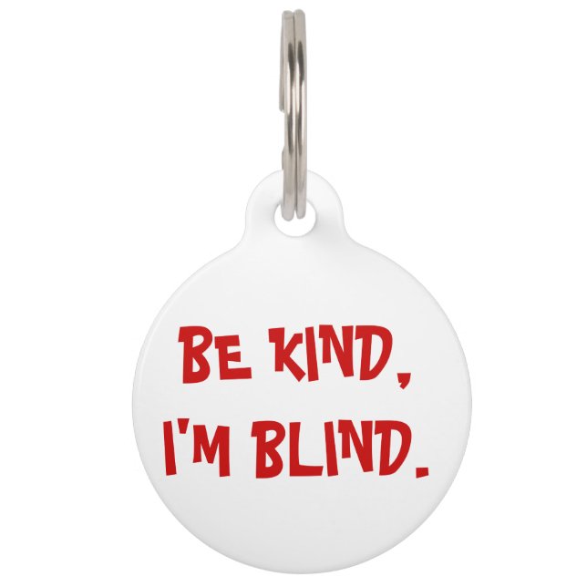 Be Kind, I'm Blind Dog Tag (Front)
