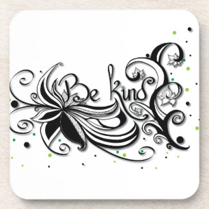 BE KIND! Inspirational calligraphy quote Coaster