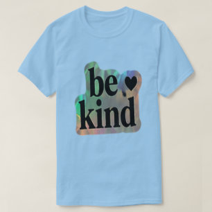 Be Kind – Inspirational Gift  T-Shirt