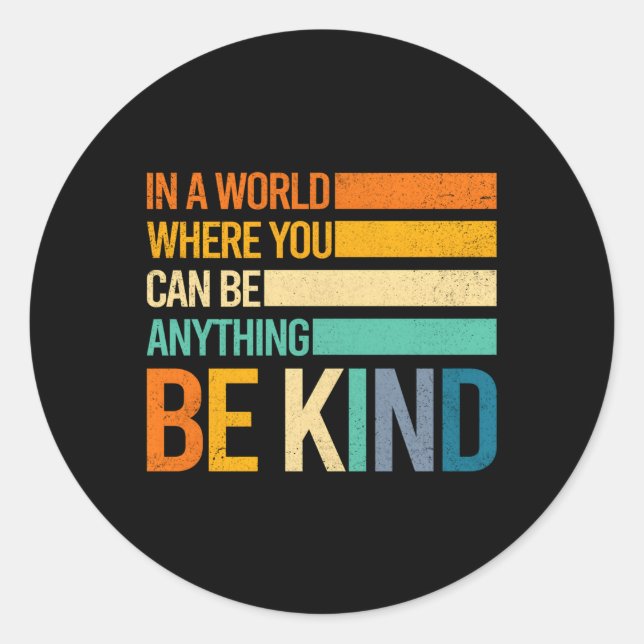 Be Kind Inspirational Positive S Kindness Positive Classic Round Sticker (Front)