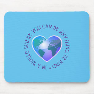Be kind inspirational quote globe mouse pad