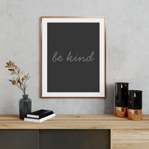Be Kind Inspirational Quote Modern Black and Grey Poster