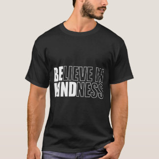 Be Kind Insrational Kindness Motivational Quote Si T-Shirt