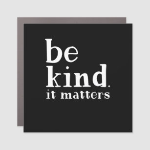 Be kind it matters anti bullying day kindness car magnet