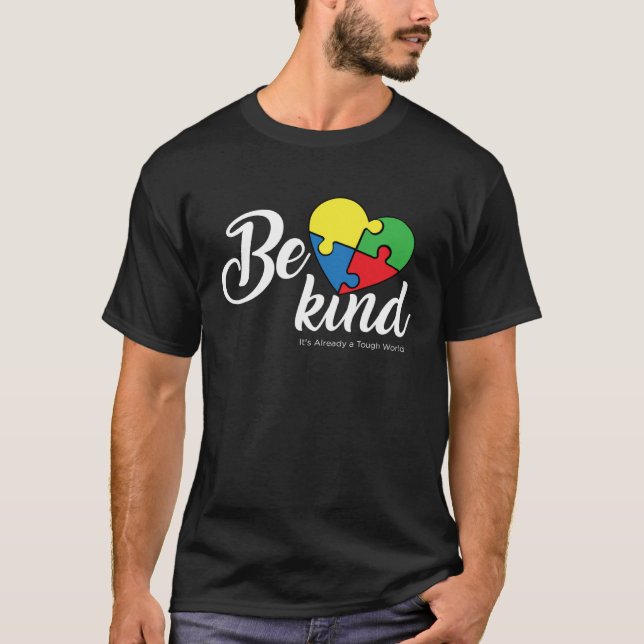 Be Kind Its Already a Tough World Autism Awareness T-Shirt (Front)