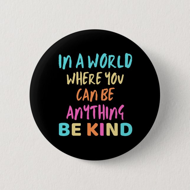 Be Kind Kindness 2 Inch Round Button (Front)