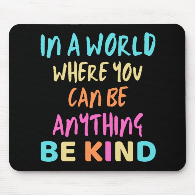 Be Kind Kindness Mouse Pad (Front)