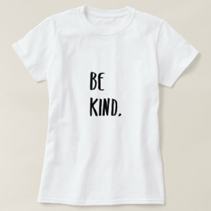 Be Kind Kindness Typography Art T-Shirt