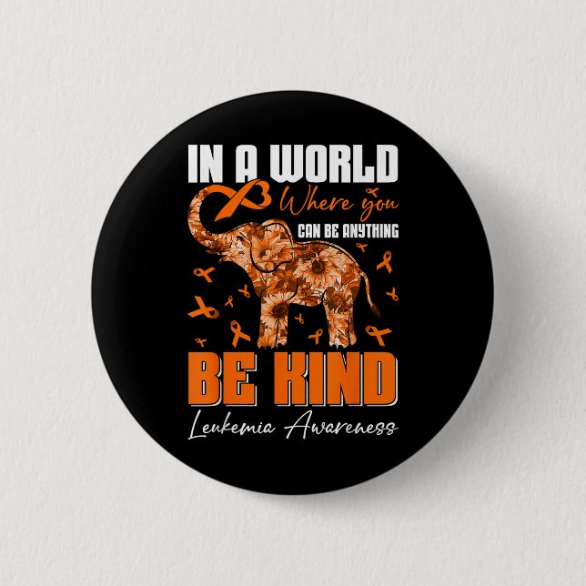 Be Kind Leukaemia Awareness Day Warrior Sunflowers 2 Inch Round Button (Front)
