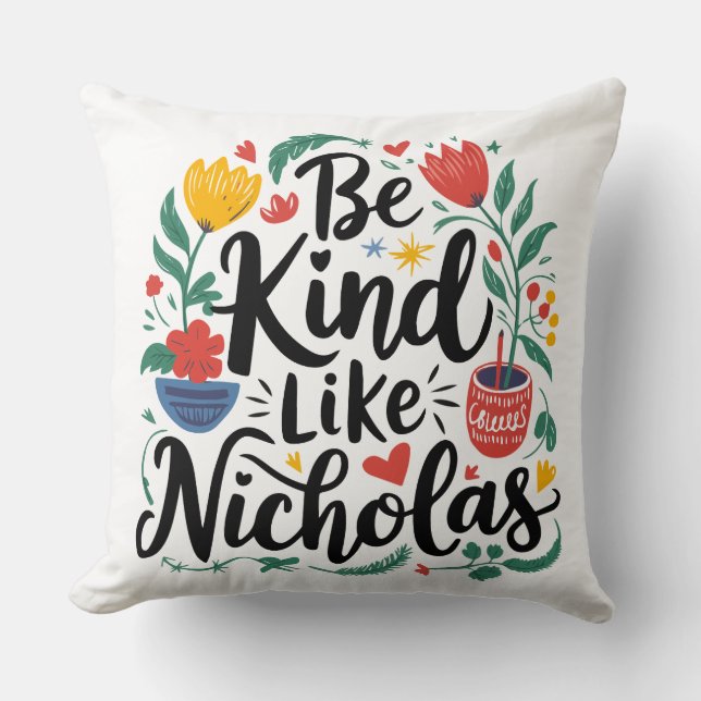 Be Kind Like Nicholas Throw Pillow (Front)