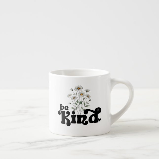 Be Kind – Minimalist Bold Black Typography Floral  Espresso Cup (Right)