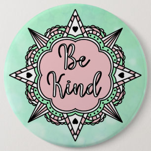 Be Kind   Mint Green and Pink Jumbo Sized 6 Inch Round Button