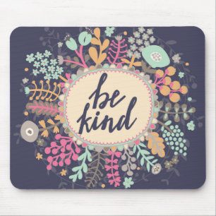 Be Kind Mouse Pad