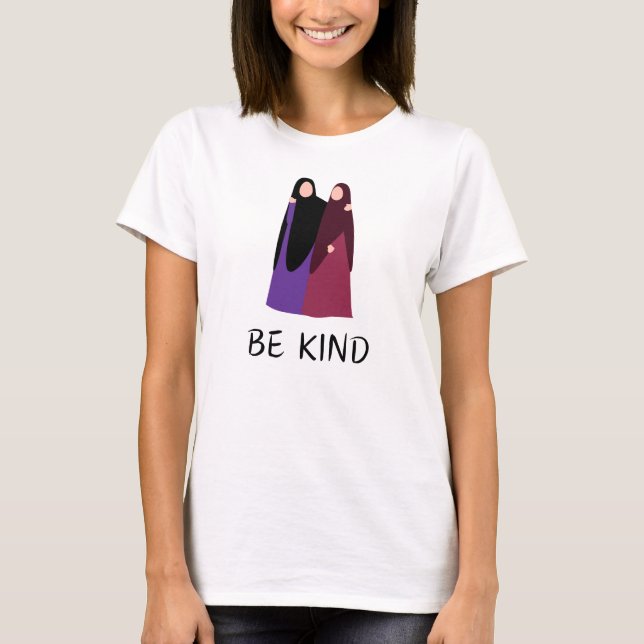 Be Kind Muslim Positive Quote T-Shirt (Front)