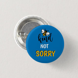 Be Kind Not Sorry Message 1 Inch Round Button