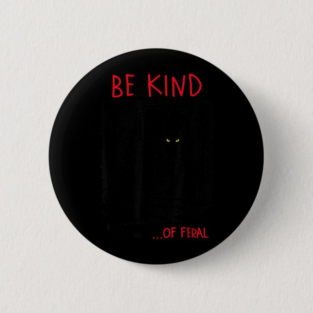 Be Kind Of Feral Funny Black Cat Mirror Goth 2 Inch Round Button (Front)